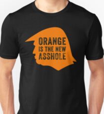 Orange is the new Asshole Unisex T-Shirt