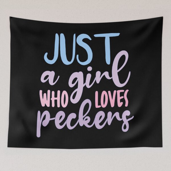 Item preview, Just A Girl Who Loves Peckers designed and sold by AmethystMurad.