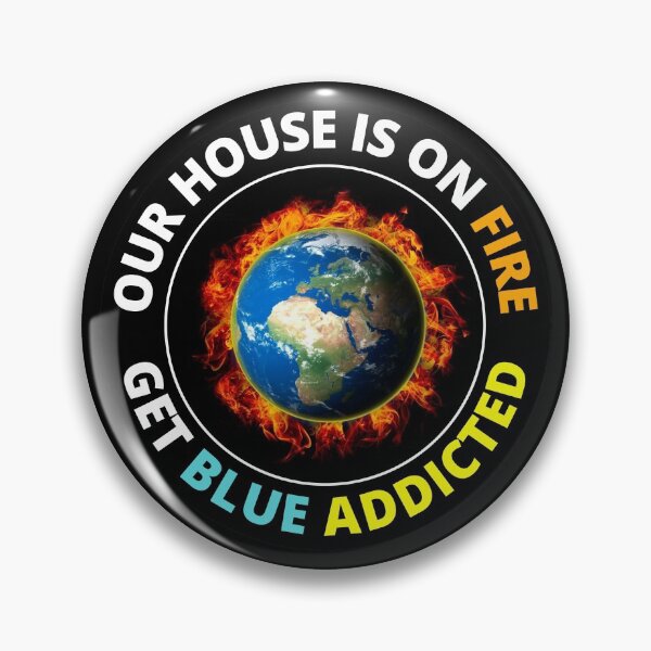 Item preview, Our House Is On Fire Get Blue Addicted Red Alert Climate Change Is Real Get Blue Addicted To Climate Change designed and sold by RGRamsey.