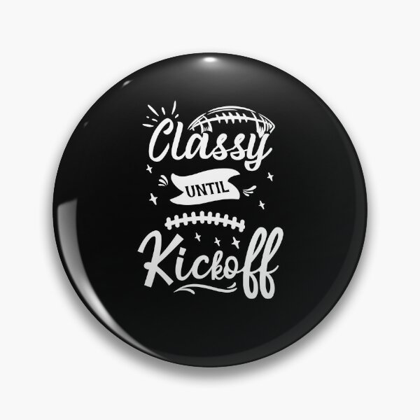 Item preview, Funny Classy Until Kickoff Cool Game Day Sport Fan Matching designed and sold by NewArtWave.