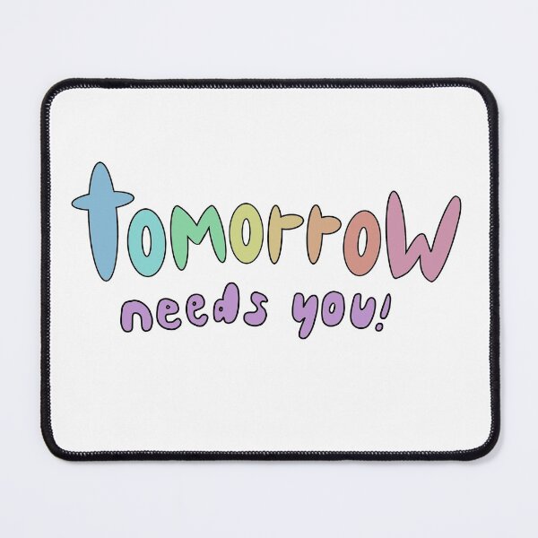 Item preview, Tomorrow needs you! designed and sold by FightingforHOPE.
