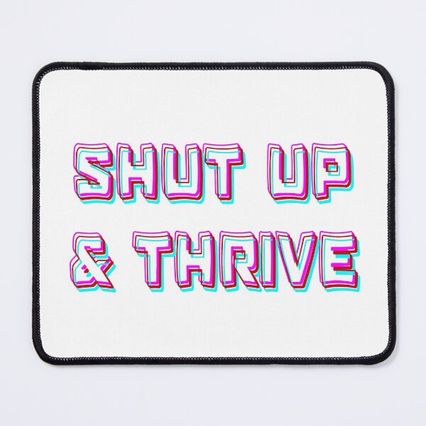 Item preview, Shut Up And Thrive | Say Less Meme designed and sold by thecooltable.
