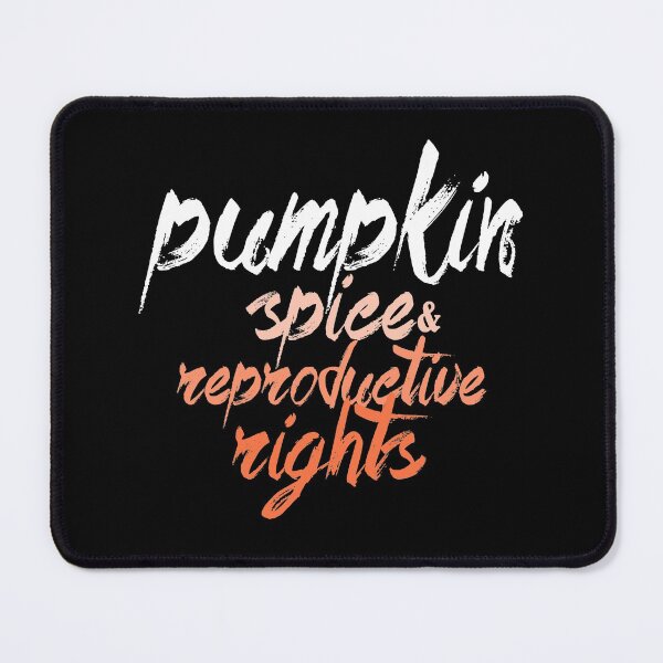Item preview, Pumpkin Spice And Reproductive Rights Fall Feminist Choice designed and sold by HorizonDesignz.