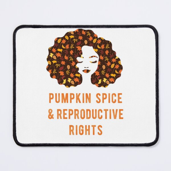 Item preview, Pumpkin Spice Reproductive Rights Pro Choice Fall Feminism designed and sold by Dorkification.