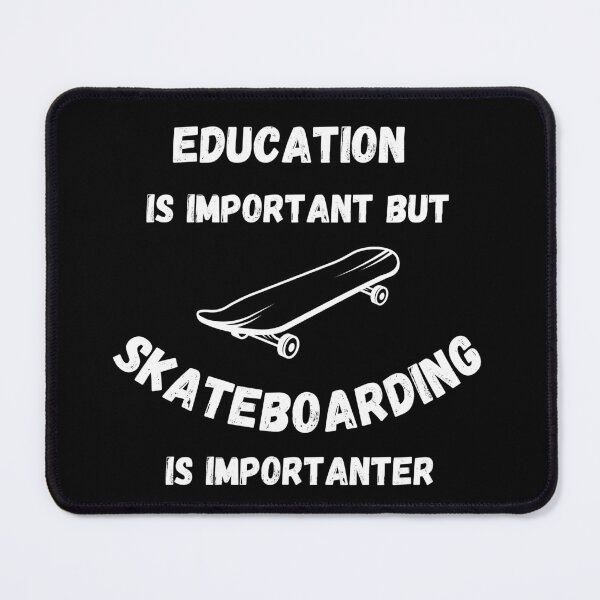 Item preview, Education Is Important But Skateboarding Is Importanter In Black designed and sold by LuckyKermit.