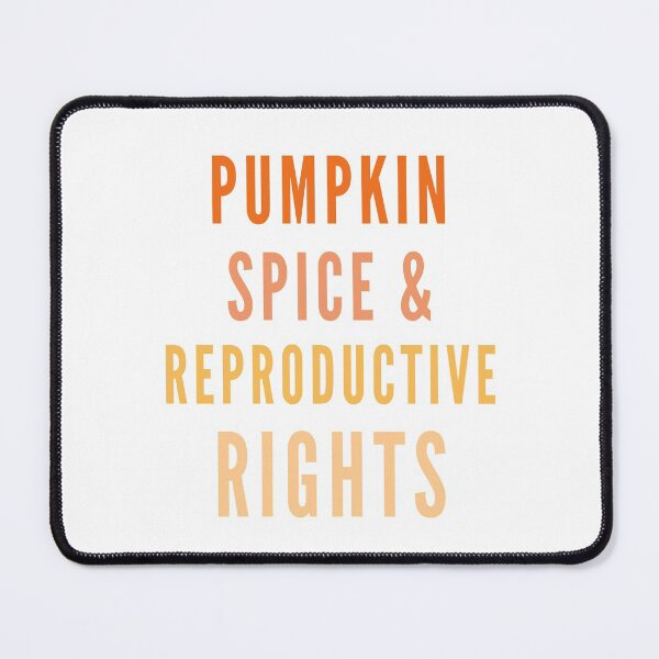 Item preview, Pumpkin Spice Reproductive Rights Pro Choice Fall Feminism designed and sold by Dorkification.