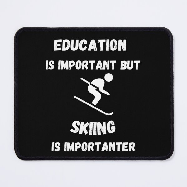 Item preview, Education Is Important But Skiing Is Importanter In Black designed and sold by LuckyKermit.