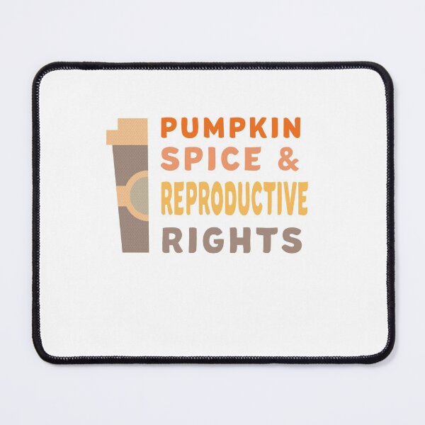 Item preview, Pumpkin Spice Reproductive Rights Pro Choice Fall Feminism designed and sold by Dorkification.