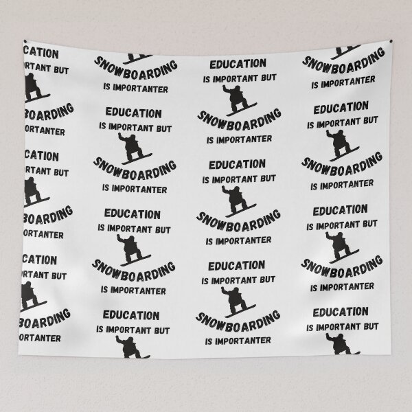 Item preview, Education Is Important But Snowboarding Is Importanter designed and sold by LuckyKermit.