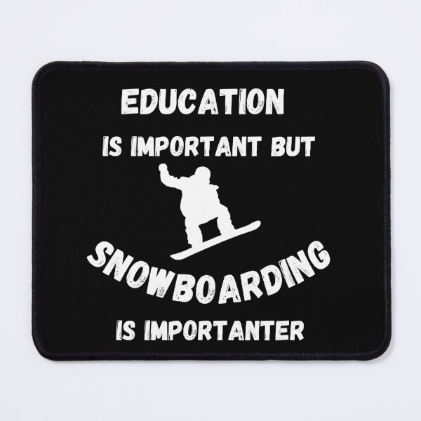 Item preview, Education Is Important But Snowboarding Is Importanter In Black designed and sold by LuckyKermit.