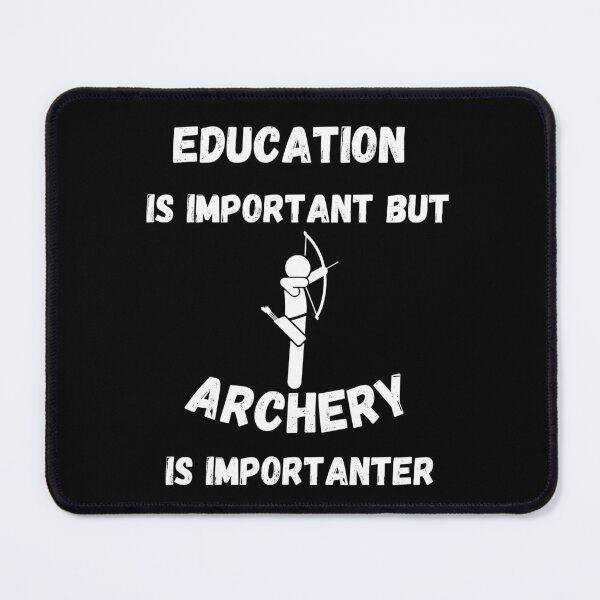 Item preview, Education Is Important But Archery Is Importanter In Black designed and sold by LuckyKermit.