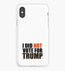 I Did Not Vote For Trump iPhone Case