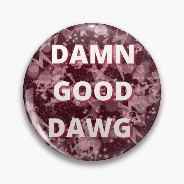 Item preview, Damn Good Dawg Pin designed and sold by Miranda Pickens.