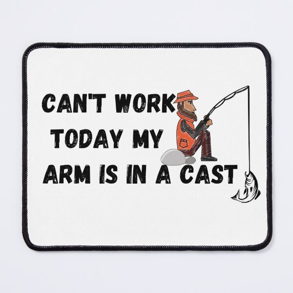Item preview, Cant Work Today My Arm Is In A Cast designed and sold by oufa.