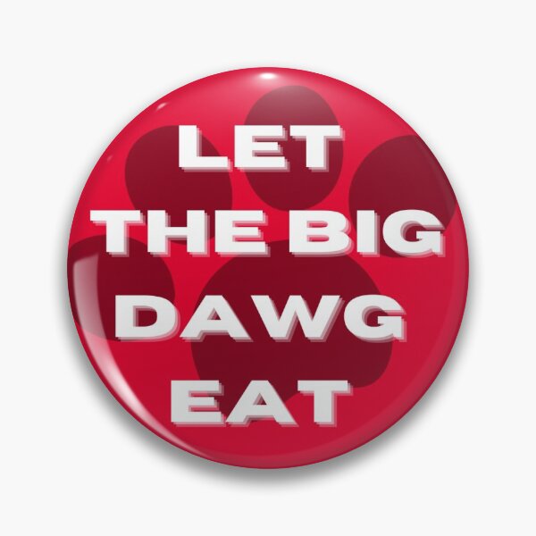 Item preview, Let the Big Dawg Eat Pin designed and sold by Miranda Pickens.