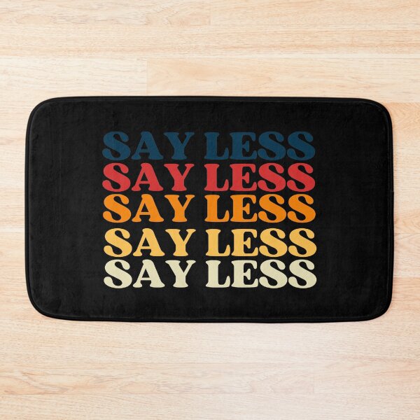 Item preview, Say Less Multicolored Meme designed and sold by thecooltable.