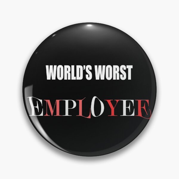 Item preview, World's worst employee designed and sold by Nickolas Kyprianos.