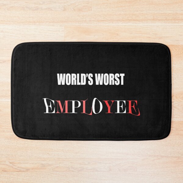 Item preview, World's worst employee designed and sold by Nickolas Kyprianos.
