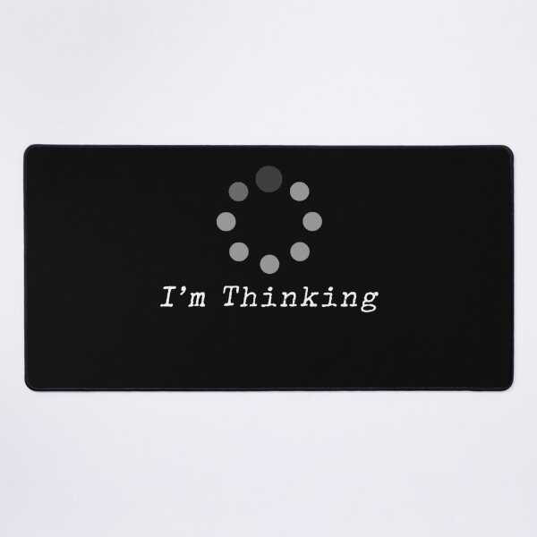 Item preview, I'm Thinking: funny browser loading designed and sold by dorento07.