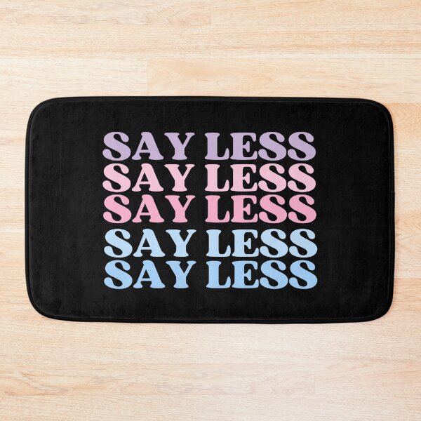 Item preview, Say Less Stacked Meme designed and sold by thecooltable.
