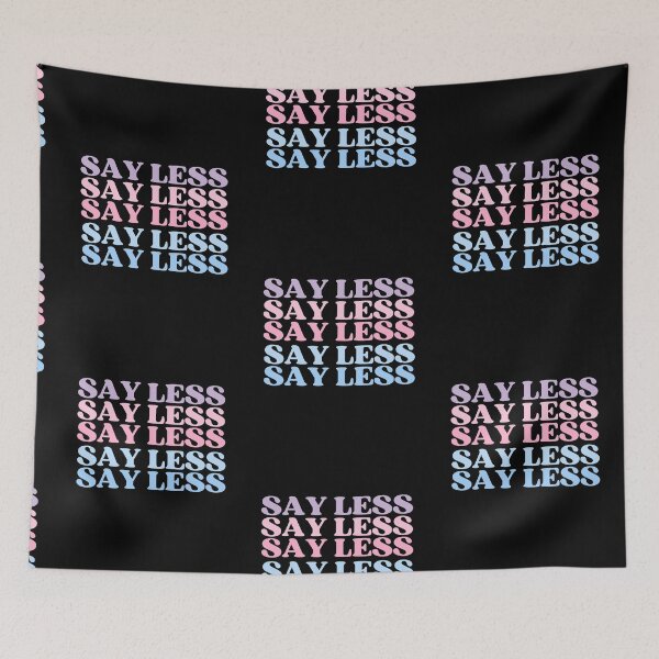 Item preview, Say Less Stacked Meme designed and sold by thecooltable.