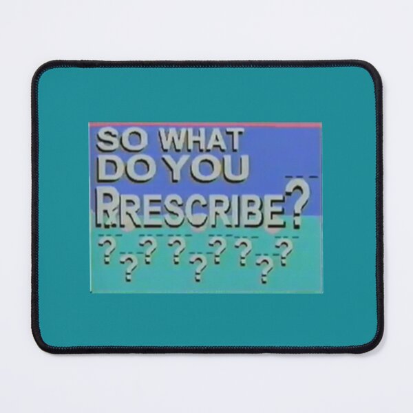Item preview, so what do you prescribe designed and sold by Uniquarium90.