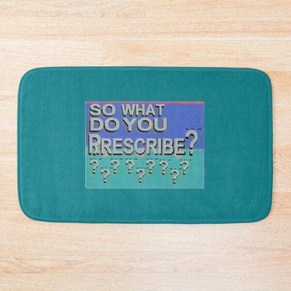 Item preview, so what do you prescribe    designed and sold by Uniquarium90.