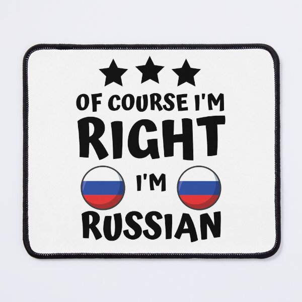 Item preview, Of Course I'm Right I'm Russian | Country Pride designed and sold by thecooltable.