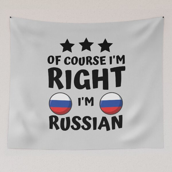 Item preview, Of Course I'm Right I'm Russian | Country Pride designed and sold by thecooltable.