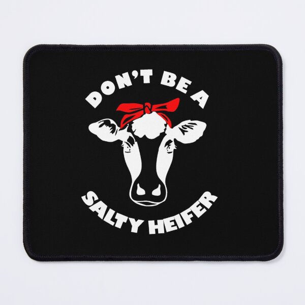 Item preview, Don't be a salty heifer designed and sold by pnkpopcorn.