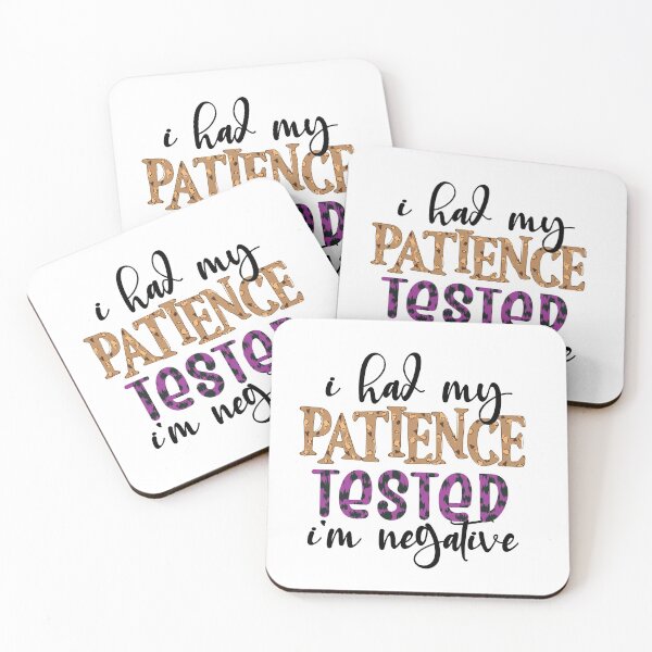 Item preview, I Had My Patience Tester I'm Negative designed and sold by Trinket-Trickster.