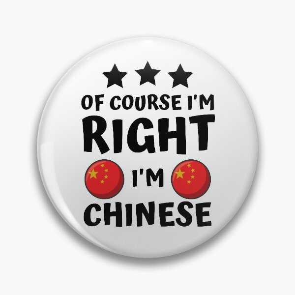 Item preview, Of Course I'm Right I'm Chinese | Country Pride designed and sold by thecooltable.