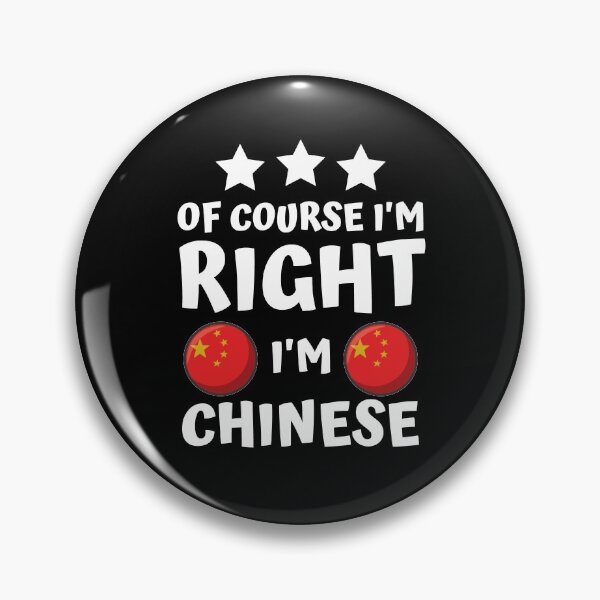 Item preview, Of Course I'm Right I'm Chinese | Patriot Pride designed and sold by thecooltable.