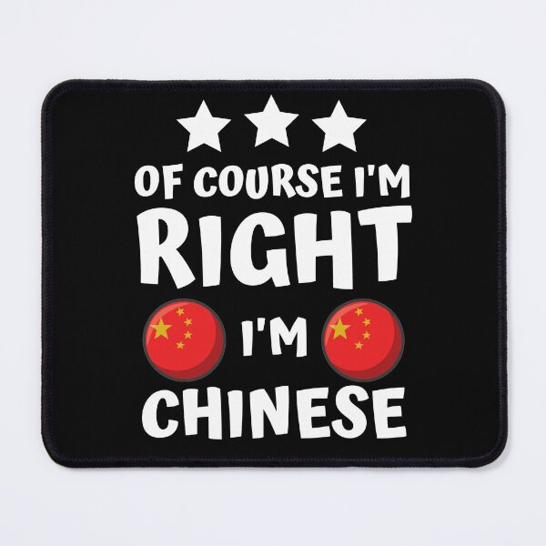 Item preview, Of Course I'm Right I'm Chinese | Patriot Pride designed and sold by thecooltable.