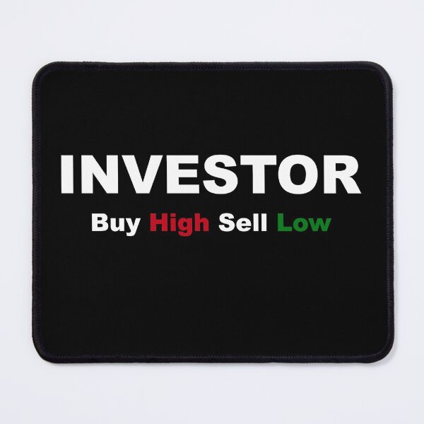 Item preview, Investor - buy high sell low designed and sold by deniz29.