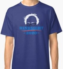 Bernie Sanders - Hindsight 2020 Classic T-Shirt