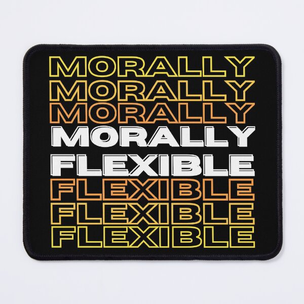 Item preview, MORALLY FLEXIBLE designed and sold by jmed70.