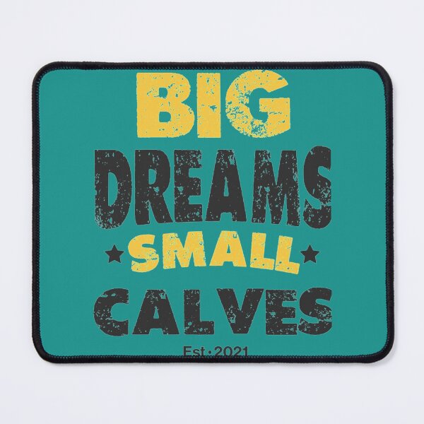Item preview, Big Dreams Small Calves   designed and sold by DKartdesigns99.