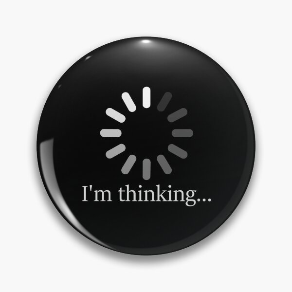 Item preview, i'm thinking, brain loading... designed and sold by epicsaying.