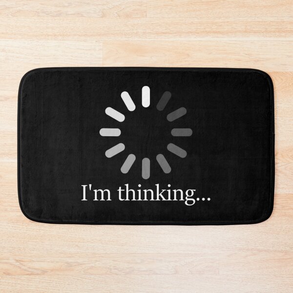 Item preview, i'm thinking, brain loading... designed and sold by epicsaying.