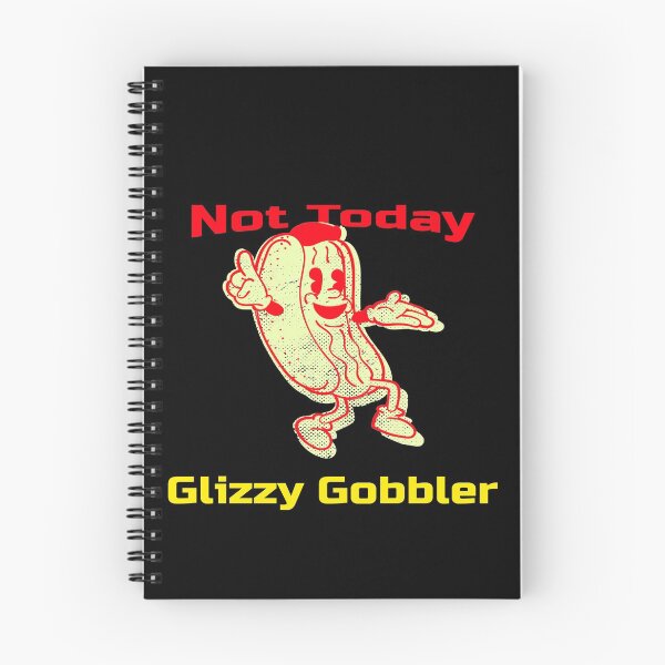 Item preview, Not Today Glizzy Gobbler Hotdog Meme/Glizzy Memes/Glizzy tshirts & Glizzy Stickers designed and sold by LMcDs.