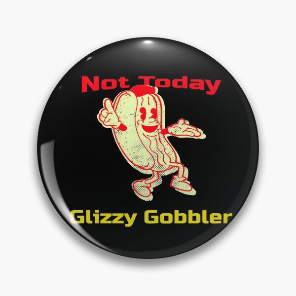 Item preview, Not Today Glizzy Gobbler Hotdog Meme/Glizzy Memes/Glizzy tshirts & Glizzy Stickers designed and sold by LMcDs.
