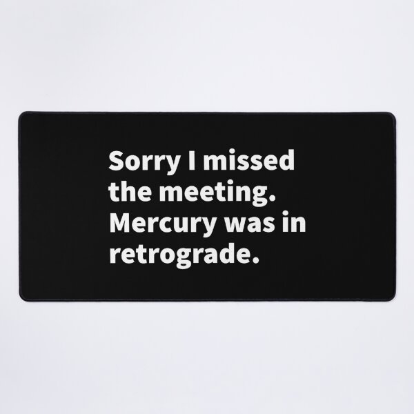 Item preview, Sorry I missed the meeting, Mercury was in retrograde witty and sarcastic astrology themed black T-shirt and sticker.  designed and sold by PlainCrankyT.