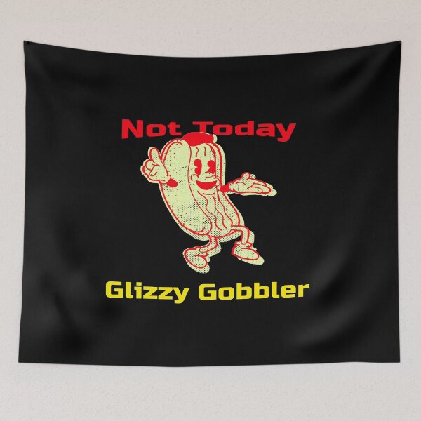 Item preview, Not Today Glizzy Gobbler Hotdog Meme/Glizzy Memes/Glizzy tshirts & Glizzy Stickers designed and sold by LMcDs.
