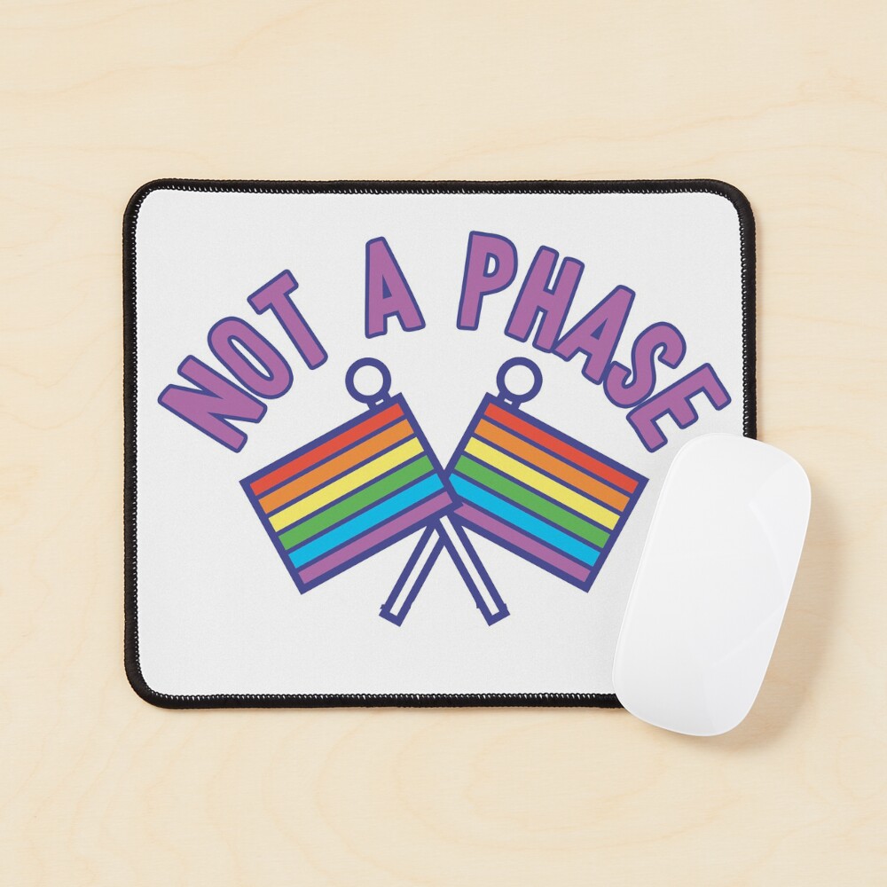Not a phase: gay rights rainbow flags LGBTQ Mouse Pad