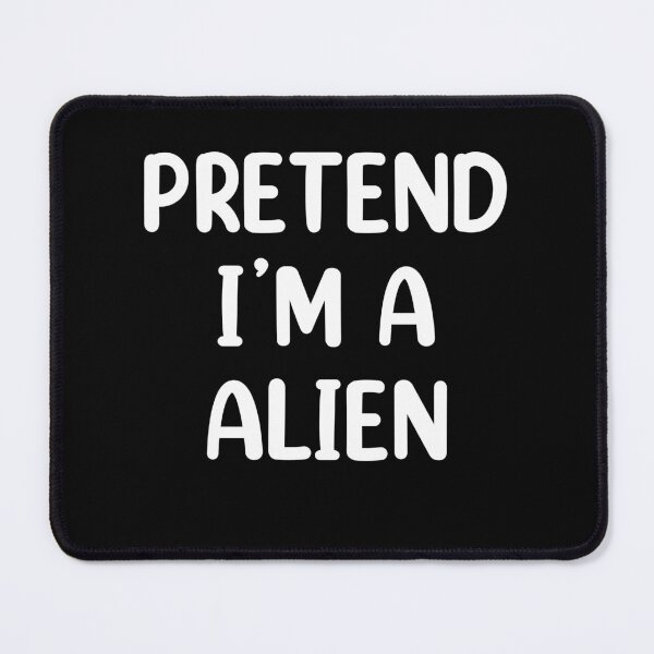 Item preview, Pretend I'm A Alien Costume Funny Halloween designed and sold by Memes-for-all.
