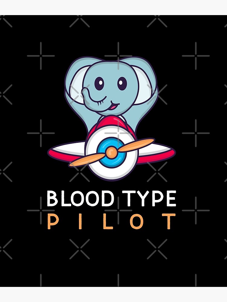 "Blood Type Pilot, funny elephant flying on a plane design for planes