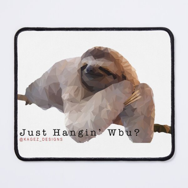 Sloth "Just Hangin' Wbu?" Mouse Pad