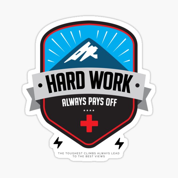 Hard Work Always Pays Off Sticker
