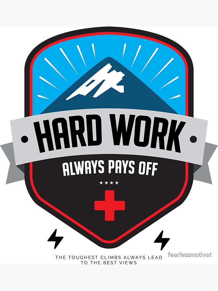 hard-work-always-pays-off-poster-by-fearlessmotivat-redbubble